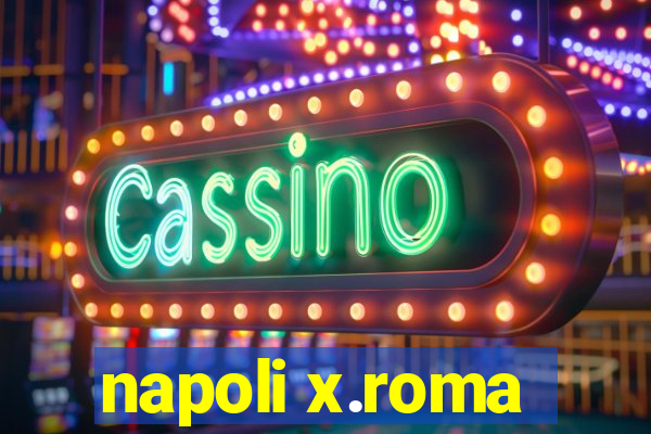 napoli x.roma